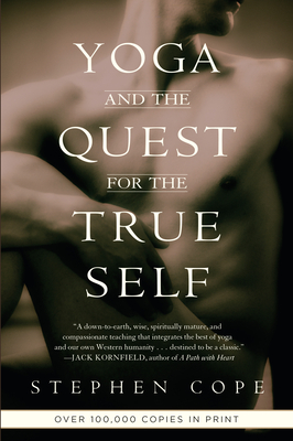 Yoga and the Quest for the True Self - Cope, Stephen