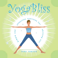 Yoga Bliss: Simple and Effective Routines for Chilling Out