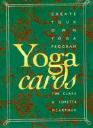 Yoga Cards: Create Your Own Yoga Program - McArthur, Loretta, and Clark, Tim, MD, Frcp