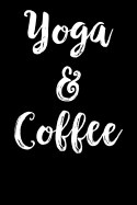 Yoga & Coffee: College Ruled Lined Paper, 120 pages, 6 x 9