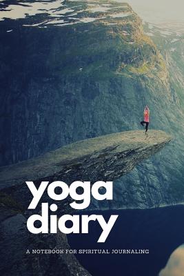 Yoga Diary: A Notebook for Spiritual Journaling by Practical Journals ...