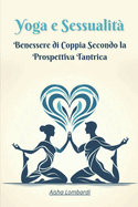 Yoga e Sessualit: Benessere di Coppia Secondo la Prospettiva Tantrica