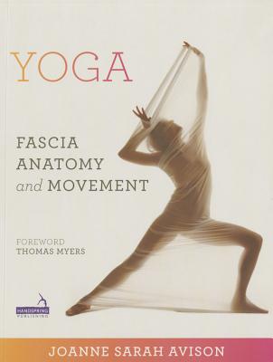 Yoga: Fascia, Form and Functional Movement - Avison, Joanne