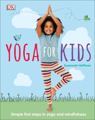 Yoga For Kids: Simple First Steps in Yoga and Mindfulness - Hoffman, Susannah, and Arquette, Patricia (Foreword by)