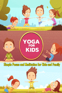 Yoga for Kids: Simple Poses and Meditation for Kids and Family: Gift Ideas for Holiday
