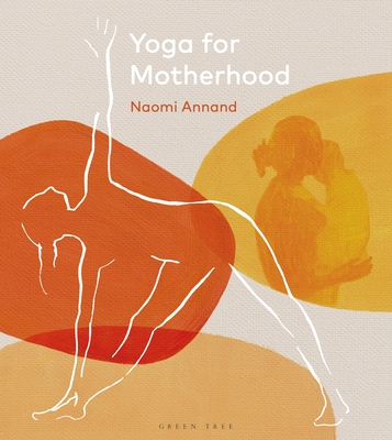 Yoga for Motherhood - Annand, Naomi, Ms.