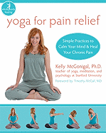 Yoga for Pain Relief: Simple Practices to Calm Your Mind & Heal Your Chronic Pain