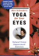 Yoga for Your Eyes: Natural Vision Improvement Exercises