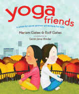 Yoga Friends: A Pose-By-Pose Partner Adventure for Kids
