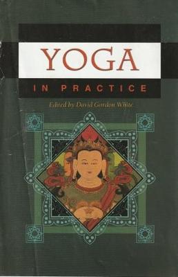 Yoga in Practice - White, David Gordon