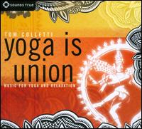 Yoga Is Union - Tom Colletti