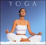 Yoga: Music for the Mind Body and Soul