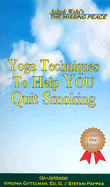 Yoga Techniques to Help You Quit Smoking