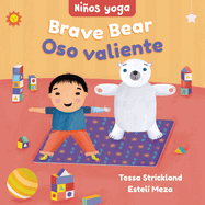 Yoga Tots: Brave Bear / Nios Yoga: Oso Valiente