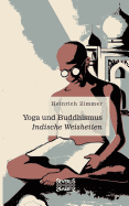Yoga und Buddhismus: Indische Weisheiten