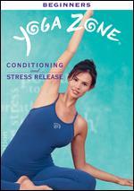 Yoga Zone Beginners: Conditioning and Stress Release - 
