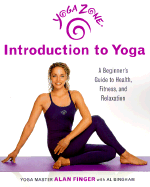 Yoga Zone Introduction to Yoga: A Beginner's Guide to Health, Fitness, and Relaxation