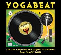 Yogabeat: Conscious Hip Hop And Organic Electroniac From Black Swan - Various Artists