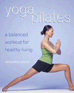 Yogapilates: A Balanced Workout for Healthy Living