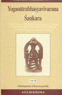 Yogasutrabhasyavivarana of Sankara: Vivarana Text with English Translation, and Critical Notes Alongwith Text and English Translation of Pata~njali's