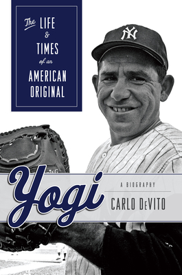 Yogi: The Life & Times of an American Original - DeVito, Carlo