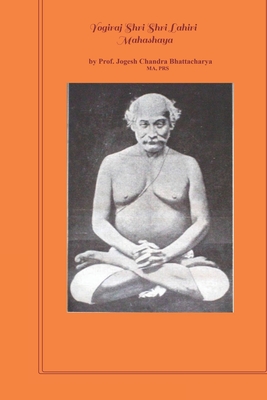 Yogiraj Shri Shri Lahiri Mahasaya - Castellano-Hoyt, Donald (Editor), and Bhattacharya, Jogesh