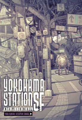 Yokohama Station SF National: Volume 2 - Isukari, Yuba, and Tanaka, Tatsuyuki, and Paul, Stephen (Translated by)