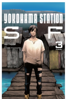 Yokohama Station SF, Vol. 3 (manga) - Isukari, Yuba, and Tanaka, Tatsuyuki (Artist), and Shinkawa, Gonbe (Artist)