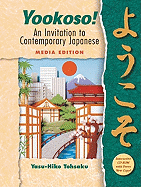 Yookoso! an Invitation to Contemporary Japanese (Student Edition) Media Edition