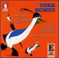York Bowen: Viola Sonatas No. 1 & No. 2; Phantasy for Viola & Piano - Bengt Forsberg (piano); James Boyd (viola)