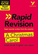 York Notes for AQA GCSE (9-1) Rapid Revision: A Christmas Carol - catch up, revise and be ready for the 2025 and 2026 exams: Study Guide