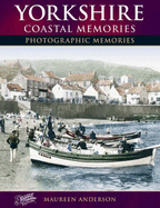 Yorkshire Coastal Memories - Anderson, Maureen, and The Francis Frith Collection (Photographer)