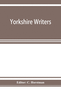 Yorkshire writers: Richard Rolle of Hampole, an English father of the church, and his followers