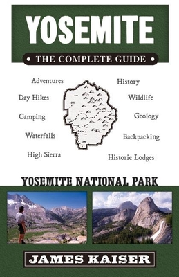 Yosemite: The Complete Guide - Kaiser, James