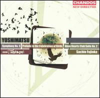 Yoshimatsu: Symphony No. 5; Prelude to the Celebration of Birds - BBC Philharmonic Orchestra; Sachio Fujioka (conductor)