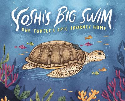 Yoshi's Big Swim: One Turtle's Epic Journey Home - Copp, Mary Wagley