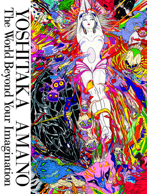 Yoshitaka Amano: The World Beyond Your Imagination - Amano, Yoshitaka