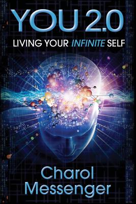 You 2.0: Living Your Infinite Self - Messenger, Charol