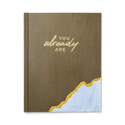 You Already Are -- An Encouragement Gift Book to Show Someone They Already Are Stronger Than They Believe and More Incredible Than They Know - Clark, M H