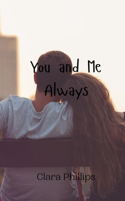 You and Me Always - Phillips, Clara