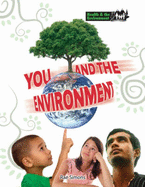 You and the Environment - Simons, Rae, and Nadakavukaren, Anne (Editor)