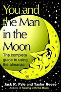 You and the Man in the Moon: The Complete Guide to Using the Almanac