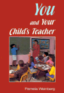 You and Your Child's Teacher - Weinberg, Pamela