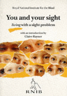 You and Your Sight: Living with a Sight Problem