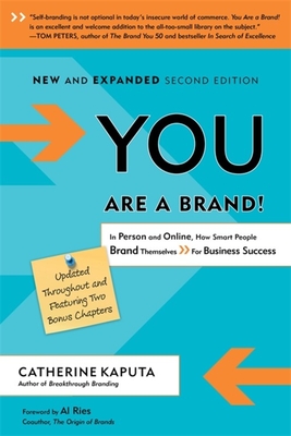 You Are a Brand!: In Person and Online, How Smart People Brand Themselves for Business Success - Kaputa, Catherine