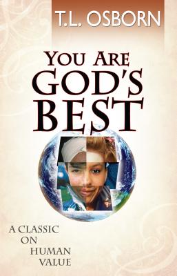 You Are God's Best!: A Classic on Human Value - Osborn, T L