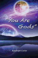 You Are Gods