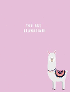 You are llamazing: Cute llama notebook   Personal notes   Daily diary   Office supplies 8.5 x 11 - big notebook 150 pages College ruled