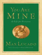 You Are Mine: A Gift for Everyone