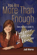 You Are More Than Enough: Every Woman's Guide to Purpose, Passion and Power